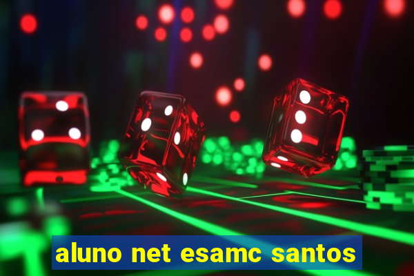 aluno net esamc santos